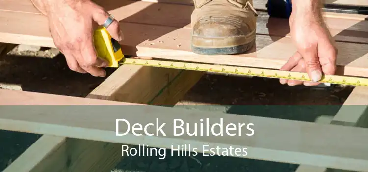 Deck Builders Rolling Hills Estates