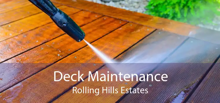 Deck Maintenance Rolling Hills Estates